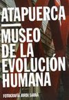 ATAPUERCA. MUSEO DE LA EVOLUCION HUMANA