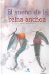 EL SUEÑO DE LA REINA ANCHOA