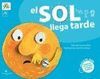 SOL LLEGA TARDE, EL +DVD LENGUA SIGNOS