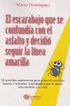 EL ESCARABAJO QUE SE CONFUNDÍA CON EL ASFALTO Y DECIDIÓ SEGUIR LA LÍNEA AMARILLA