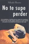 NO TE SUPE PERDER