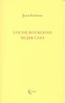 LOUISE BOURGEOIS. MUJER CASA