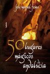 50 LUGARES MÁGICOS DE ANDALUCÍA