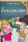 EVACUACION, LA MALA EDUCACION ES PROBLEMA DE TODOS, LA