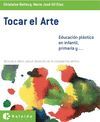 TOCAR EL ARTE, EDUCACIÓN PLÁSTICA EN INFANTIL, PRIMARIA Y--