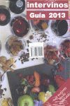GUIA INTERVINOS 2013 DE LOS MEJORES VINOS ESPAÑOLES+COMER Y DORMI