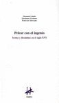 PELEAR CON EL INGENIO:IRONIA Y DESANIMO EN EL SIGLO XVI