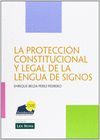 LA PROTECCIÓN CONSTITUCIONAL Y LEGAL DE LA LENGUA DE SIGNOS