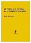 LO VISIBLE Y LO INVISIBLE EN LA IMAGEN FOTOGRAFICA