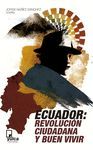 ECUADOR: LA REVOLUCION CIUDADANA Y BUEN VIVIR