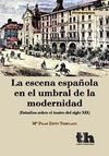 ESCENA ESPAÑOLA EN EL UMBRAL DE LA MODERNIDAD,LA