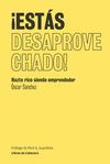 ­ESTÁS DESAPROVECHADO!