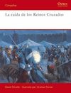 LA CAIDA DE LOS REINOS CRUZADOS