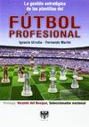 GESTION ESTRATEGICA DE PLANTILLAS DE FUTBOL PROFESIONAL, LA