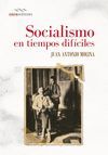 SOCIALISMO EN TIEMPOS DIFICILES