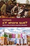 ¿Y AHORA QUÉ? ENTRE LA CRISIS Y LA MISERIA