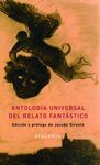 ANTOLOGIA UNIVERSAL DEL RELATO FANTASTICO