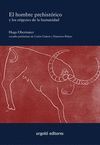 EL HOMBRE PREHISTÓRICO Y LOS ORÍGENES DE LA HUMANIDAD