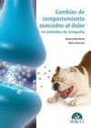 CAMBIOS DE COMPORTAMIENTO ASOCIADOS AL DOLOR EN ANIMALES