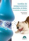 CAMBIOS DE COMPORTAMIENTO ASOCIADOS AL DOLOR EN ANIMALES