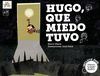 HUGO, QUE MIEDO TUVO