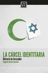 LA CÁRCEL IDENTITARIA