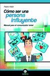 CÓMO SER UNA PERSONA INFLUYENTE