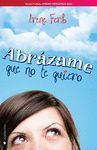 ABRÁZAME QUE NO TE QUIERO