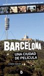 BARCELONA, UNA CIUDAD DE PELÍCULA