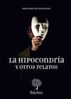 HIPOCONDRÍA Y OTROS RELATOS