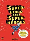 SUPERLIBRO PARA SUPERHEROES