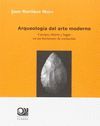 ARQUEOLOGÍA DEL ARTE MODERNO