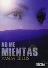 NO ME MIENTAS