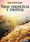 VIDAS ENIGMATICAS Y EMOTIVAS