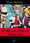 EL AÑO QUE CONOCI A MARIA SIÑA