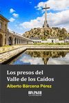 LOS PRESOS DEL VALLE DE LOS CAÍDOS