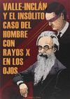 VALLE-INCLÁN Y EL INSÓLITO CASO DEL HOMBRE CON RAYOS X EN LOS OJOS