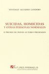 SUICIDAS, HOMICIDAS Y OTRAS PERSONAS NORMALES
