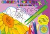 COLOREAR Y APRENDER XXL: FLORES