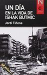 UN DIA EN LA VIDA DE ISHAK BUTMIC