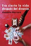 ERA CIERTA LA VIDA DESPUES DEL DIVORCIO
