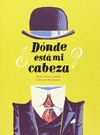 DONDE ESTA MI CABEZA ?