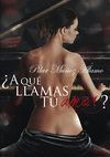 A QUE LLAMAS TU AMOR?