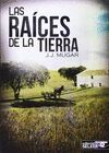 LAS RAÍCES DE LA TIERRA