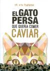 EL GATO PERSA QUE QUERIA COMER CAVIAR