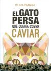 EL GATO PERSA QUE QUERIA COMER CAVIAR