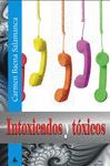 INTOXICADOS Y TOXICOS