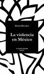 LA VIOLENCIA EN MEXICO