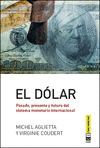 EL DÓLAR. PASADO, PRESENTE Y FUTURO DEL SISTEMA MONETARIO INTERNACIONAL