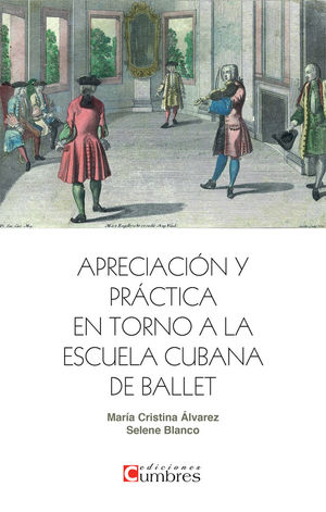 APRECIACIÓN Y PRÁCTICA EN TORNO A LA ESCUELA CUBANA DE BALLET